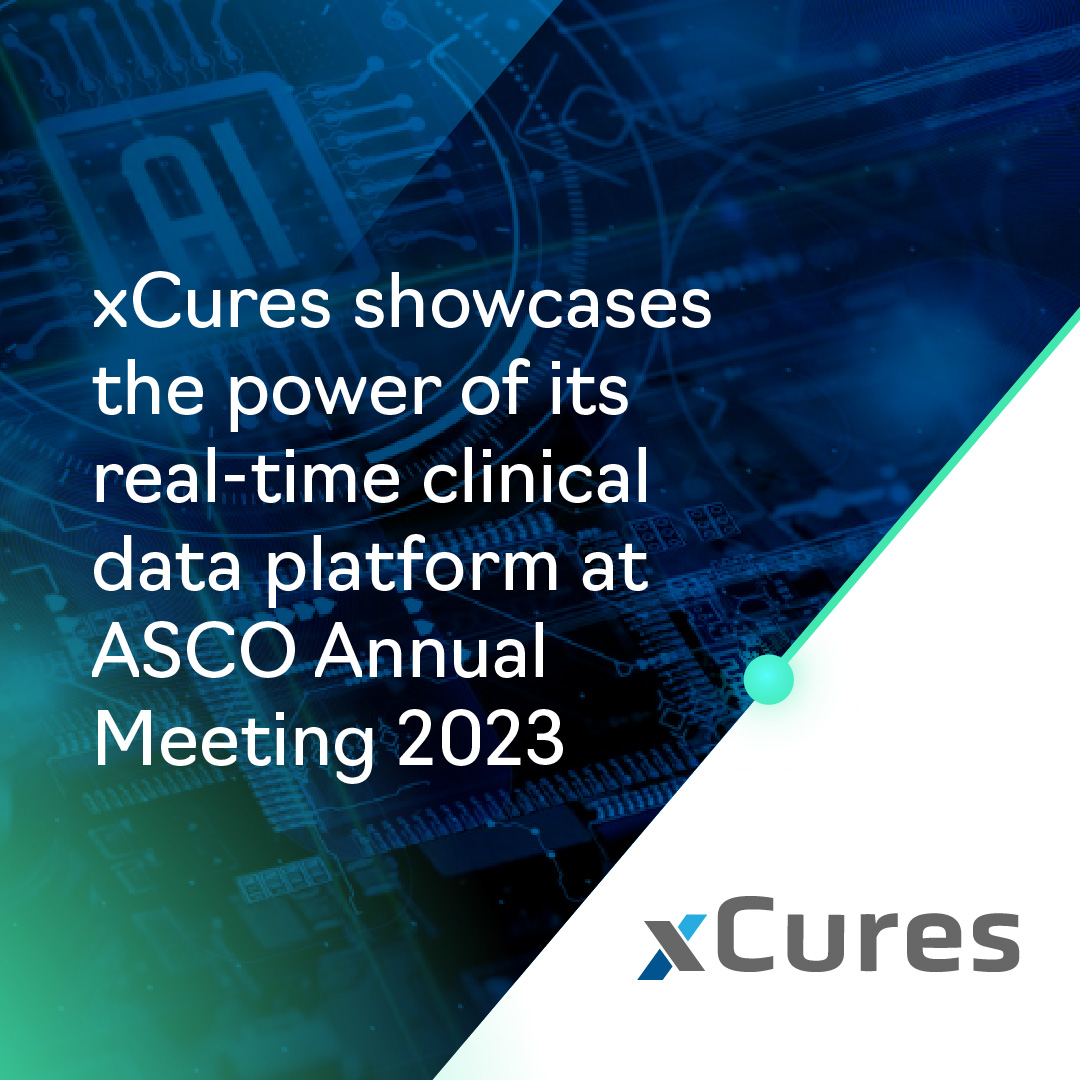 xCures showcases the power of its realtime clinical data platform at